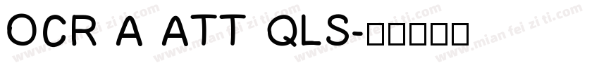 OCR A ATT QLS字体转换